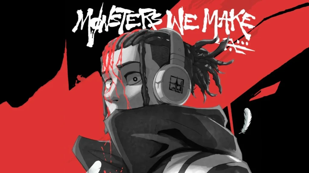 Monsters We Make